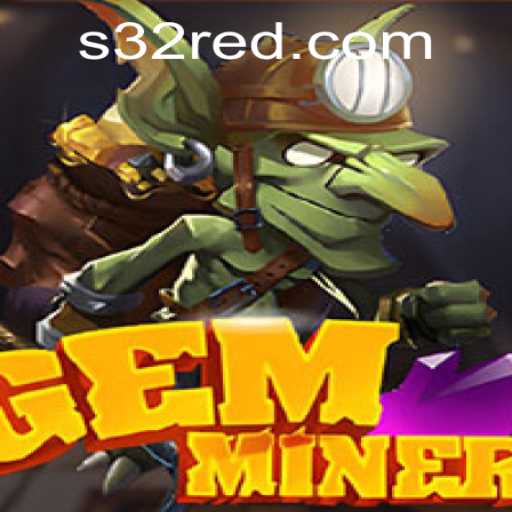 Exploring the Dazzling World of GemMiner and Its Connection to 32Red