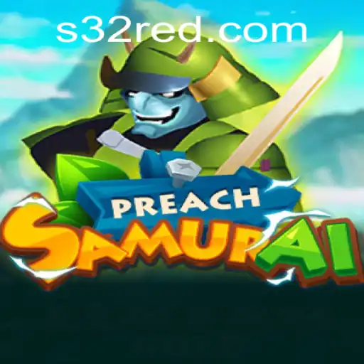 Exploring the World of PreachSamurai: A Unique Gaming Experience at 32Red